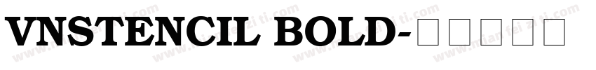 VnStencil Bold字体转换